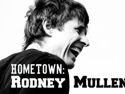 Hometown: Rodney Mullen