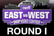 Neff East vs. West滑板店视频大赛第一轮:东部NJ vs.