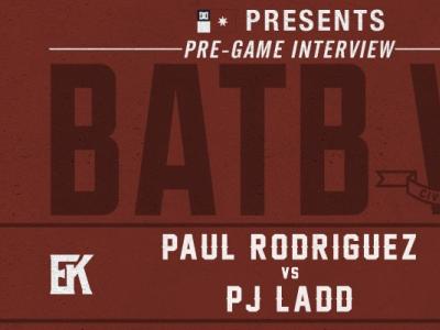 BATBV-PAUL RODRIGUEZ VS PJ LADD
