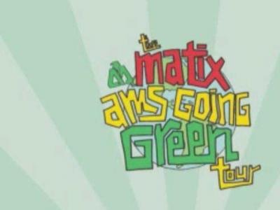 The Matix Ams Going Green Tour