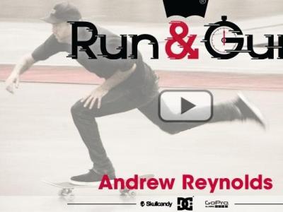 Run & Gun滑手Andrew Reynolds参赛视频