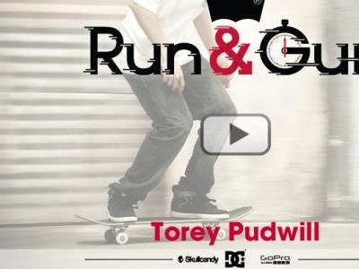 Run & Gun滑手Torey Pudwill参赛视频