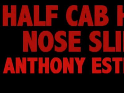 【中文字幕】Halfcab Heel Noseslide-Anthony Estrada