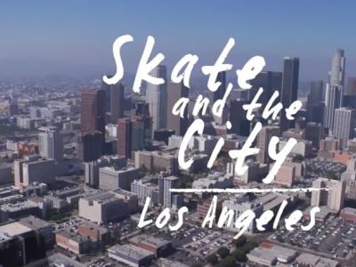 滑板好地形：Terry Kennedy带你游洛杉矶市区