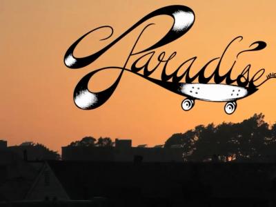 滑板轮品牌Paradise全新滑板片Keep Life Rolling完整版在线