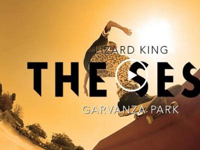 LIZARD KING在GARVANZA PARK最新滑板视频
