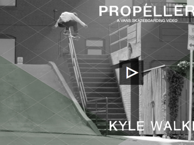  24小时免费在线：Kyle Walkers Vans Propeller个人片段