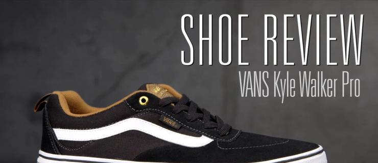 Christian Flores带来Vans Kyle Walker Pro最新评测