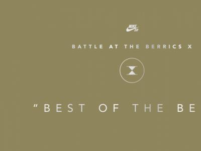 第十季BATB平地大战(Battle at the Berrics)即将打响！！！
