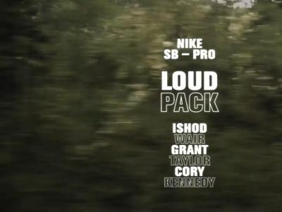 Nike SB职业滑手三剑客|GT,Ishod,CK影片「Loud Pack」发布