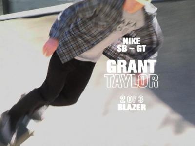 Nike SB | Grant Taylor| Blazer 广告三部曲| 2 of 3