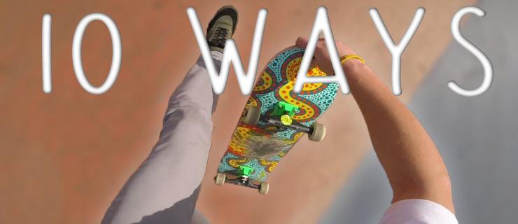 第一视角滑板教学：10种上板方式教学，哪种装逼学哪个！