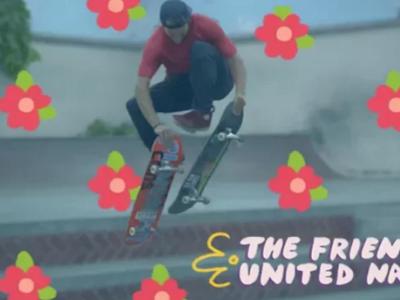 The Friend Ship队伍躁翻Berrics板场：United Nations