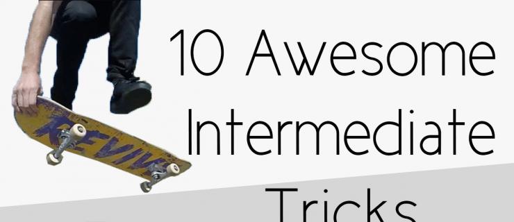 超实用滑板教学：10个超帅气中等难度进阶动作！