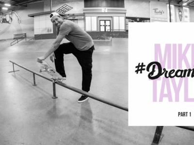 滑板圈微笑大使Mikey Taylor的#梦想大招|第一集
