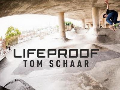 Tom Schaar的成年礼，最新个人影片「Lifeproof」发布！