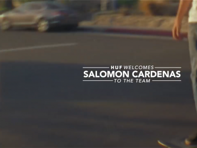 HUF融入新血液！滑手Salomon Cardenas正式加入HUF旗下滑板队伍