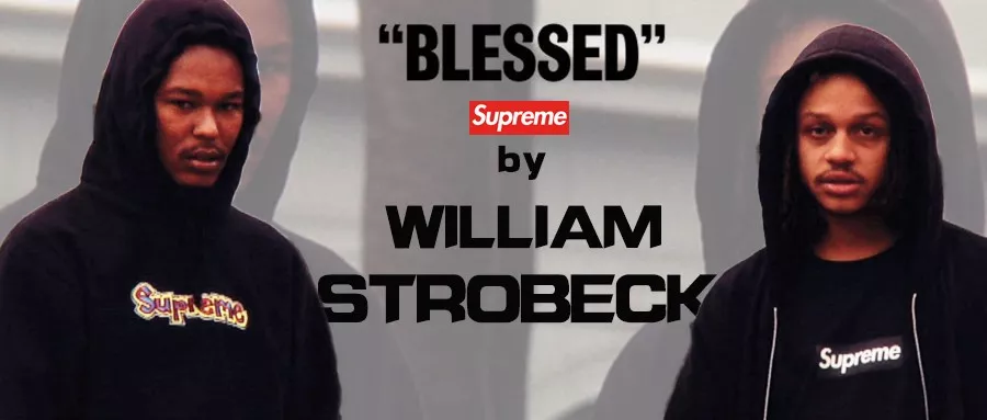 【盘问】当红Supreme滑板大片「BLESSED」导演：William Strobeck