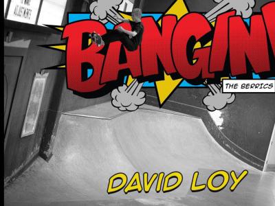 David Loy作客Berrics板场「Bangin!」