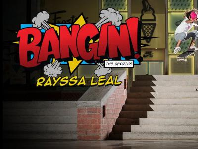 11岁巴西小仙女Rayssa Leal 进军Berrics板场，超炸Bangin